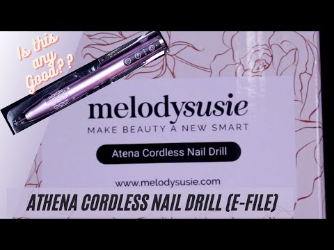 Melody Susie E File-Athena Cordless Drill | IS IT ANY GOOD?