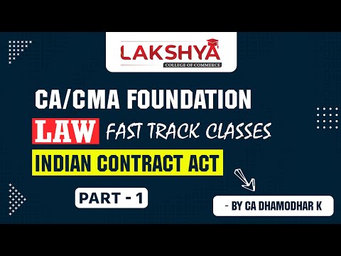 CA/CMA FOUNDATION || LAW || FAST TRACK LECTURES || INDIAN CONTRACT ACT || PART1 || BY CA DHAMODHAR K