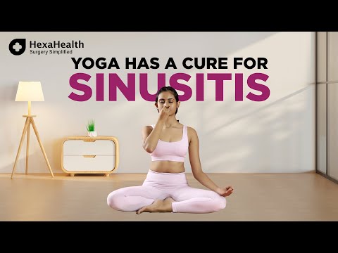 Cure your sinusitis with simple yoga exercises || HexaHealth Expert Sanskriti Arora