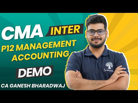 P12 Management Accounting | DEC 2024 | June 2025 | DEMO VIDEO | CMA INTER