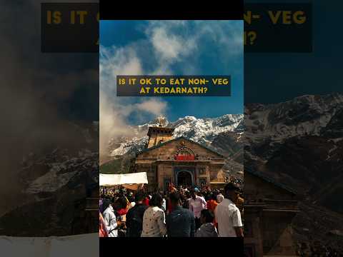 Is it OK to eat Non-Veg food at Kedarnath? #kedarnath #travelshorts #hinduism  #sankalpjenashorts