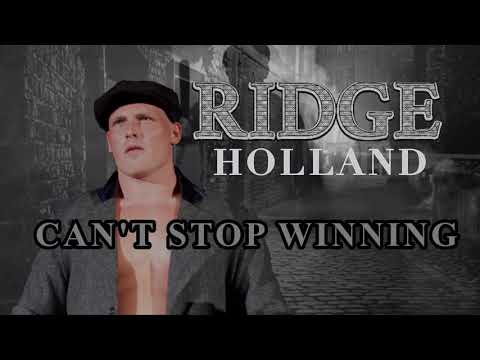 Ridge Holland - Can't Stop Winning (Entrance Theme)