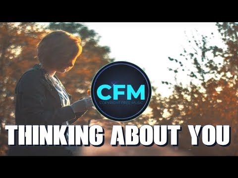 Royalty Free Music (No Copyright) | Thinking About You | feat. Rival & Cadmium