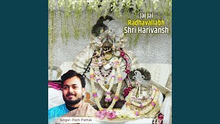 Jai Jai Radhavallabh Shri Harivansh