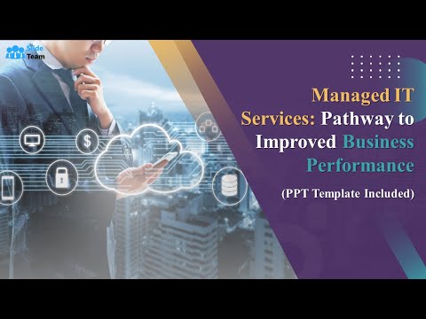 Managed IT Services: Pathway to Improved Business Performance (+PPT Template)