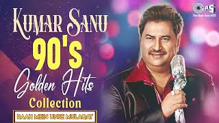 Kumar Sanu 90's Golden Hits Collection | Best Of Kumar Sanu Romantic Songs Collection | Hindi Songs