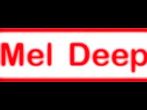 Mel Deep