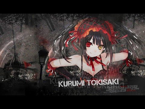 KURUMI TOKASAKI AMV MY DEMONS BY STARSET