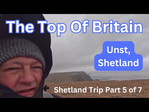 The Perils of Walking to the Top of Britain - UNST SHETLAND