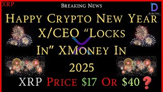 XRP- X/CEO-Watchout For X Money In 2025 - FedNow 2025 - XRP Price $17 Or $40 In 2025?