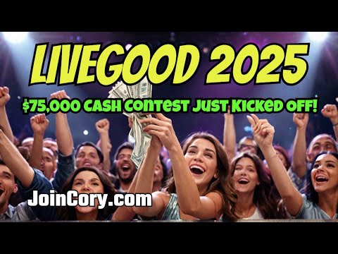 LIVEGOOD 2025: New $75,000 Contest! Win Cash Every Friday