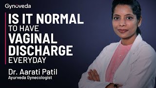 Is It Normal to have Vaginal Discharge Everyday | Dr. Aarati Patil