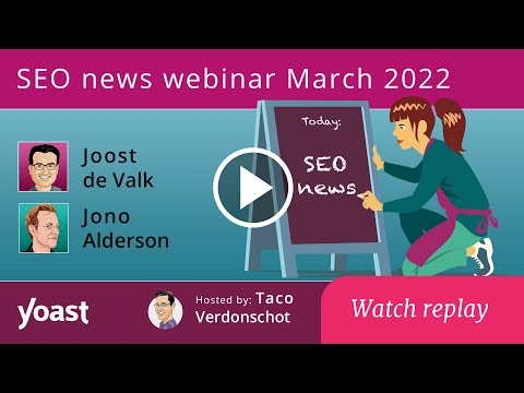 SEO news webinar: March 2022