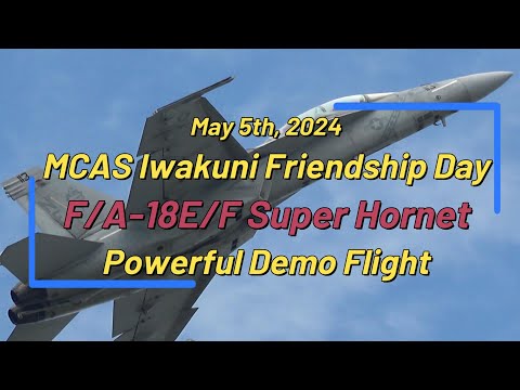 F18 Powerful Demo flight, @MCAS Iwakuni Friendship Day, May 5th, 2024