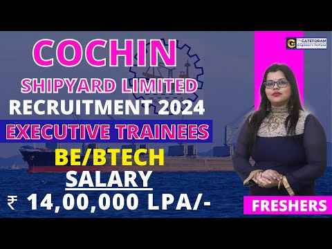 COCHIN SHIPYARD RECRUITMENT 2024 || ET || 44 POSTS || BE/BTECH || ₹ 14,00,000 || FRESHERS