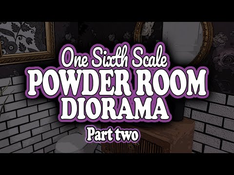 One Sixth Scale Powder Room DIORAMA DIY Part Two