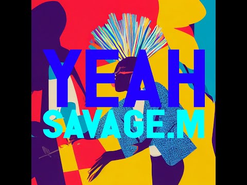 馬克SAVAGE.M - 【 YEAH 】