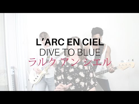 L'ARC EN CIEL - DIVE TO BLUE - Guitar Bass and Vocal cover