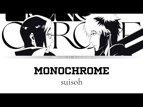 Bleach TYBW - Ending 3 Full | Lyrics (Kan/Rom/Eng) |「MONOCHROME」by suisoh