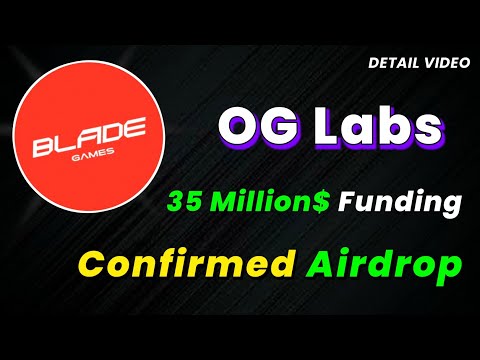 🪂OG Labs X BladeGames New Confirmed Airdrop for all users | No Investment Airdrops 2024