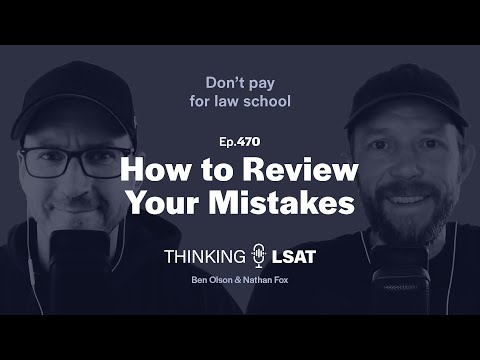 How to Review Your Mistakes | Thinking LSAT, Ep. 470