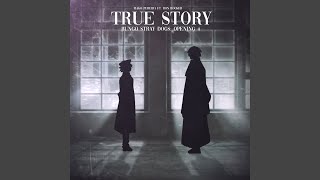 True Story: Opening 4 (Bungo Stray Dogs)