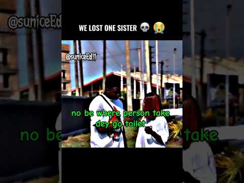 We lost one sister 💔 😢 (oesophagus matter don plenty ) #viralvideo #funny #funnnyclips #fypp