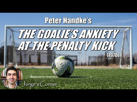 Peter Handke's The Goalie's Anxiety at the Penalty Kick (1970) | Book Review and Analysis