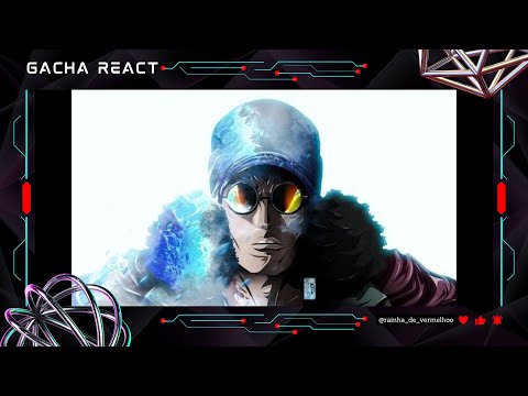 ❦ | One piece Marinha React - Kuzan Aokiji | Iceberg | @PeJota10 | Gacha |