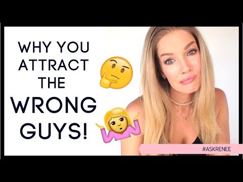 Why you keep attracting the wrong men !