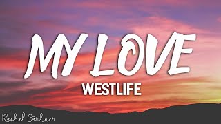 Westlife - My Love (Lyrics)