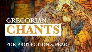 Gregorian Chants for Protection 🛡️and Peace 🙏: Sacred Chants to Calm the Soul