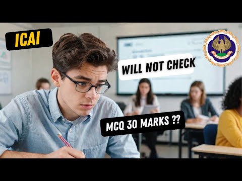 |ICAI NOT CHECKING 30 MARKS MCQ!? CONFUSION IN 2024 EXAM|