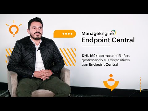 DHL México: más de 15 años gestionando sus dispositivos con Endpoint Central | ManageEngine LATAM