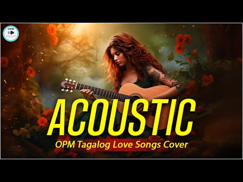 Best Of OPM Tagalog Acoustic Love Songs 2024 ❤️ Top Hits OPM Tagalog Songs Cover Playlist 624