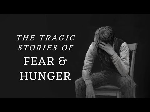 The Tragic Stories of Fear & Hunger