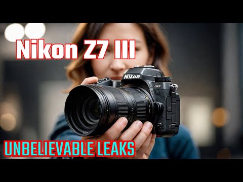 Nikon Z7 III - UNBELIEVABLE Confrimed Leaks!