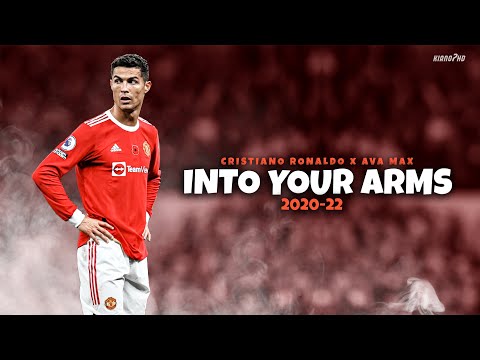 Cristiano Ronaldo ► "INTO YOUR ARMS" ft. Ava Max • Skills & Goals 2020-22 | HD