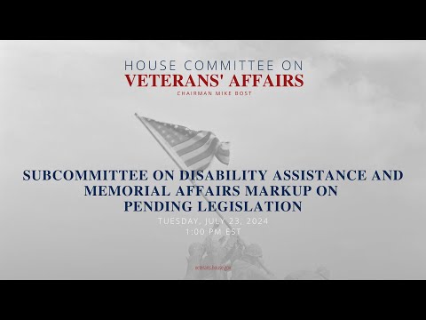 Subcommittee on Disability Assistance and Memorial Affairs Markup on Pending Legislation