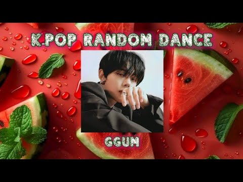 🌿🍉~°`^•*"K-POP RANDOM DANCE."*•^`°~🍉🌿