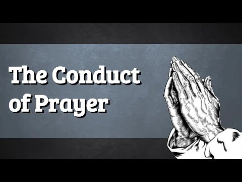 The Conduct of Prayer