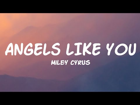 Miley Cyrus - Angels Like You (Lyrics)