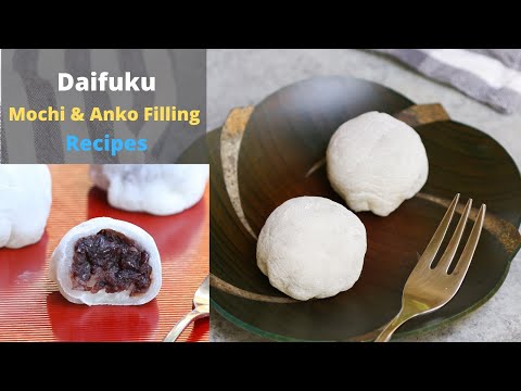 Daifuku (Mochi and Anko Filling Recipes)