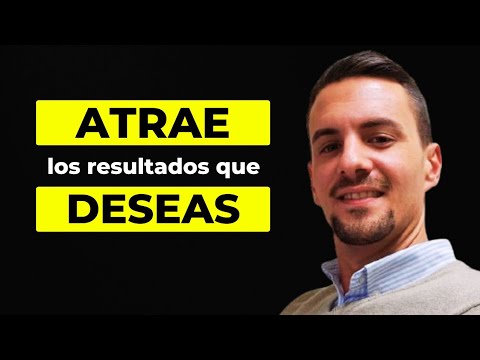 Cómo LOGRAR los resultados que DESEAS | Atráelos en vez de Alejarlos