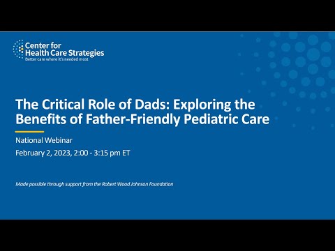 The Critical Role of Dads: Exploring the Benefits of Father-Friendly Pediatric Care