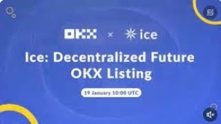 ICE BREAKER: OKX LISTS ICE DECENTRALIZED FUTURE!!!!