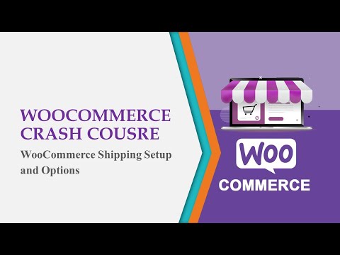 WooCommerce Crash Course - WooCommerce Shipping Setup and Options