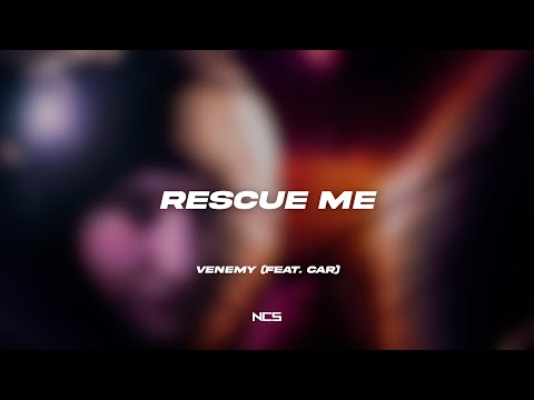 Venemy - Rescue Me (feat. Car) [NCS Lyrics]