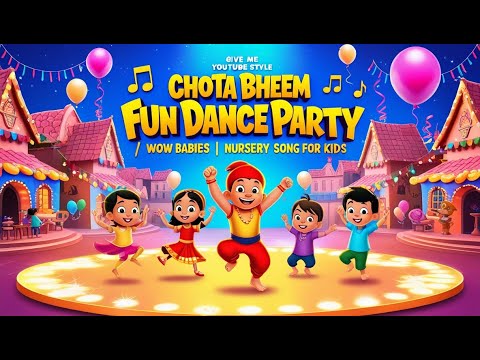 Chhota Bheem Fun Dance Party for Kids||Wow Babies||Nursery Song For Kids||#kidssongs