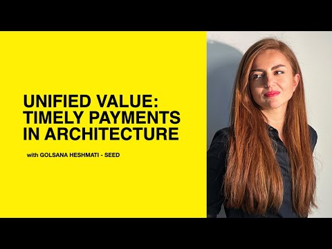 563: Unified Value: Timely Payments in Architecture with Golsana Heshmati of THE SEED